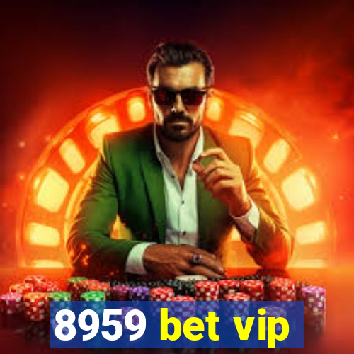 8959 bet vip